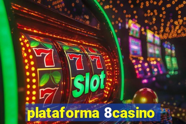 plataforma 8casino